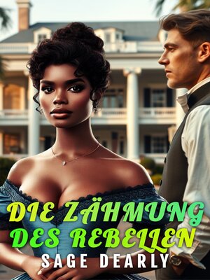 cover image of Die Zähmung Des Rebellen